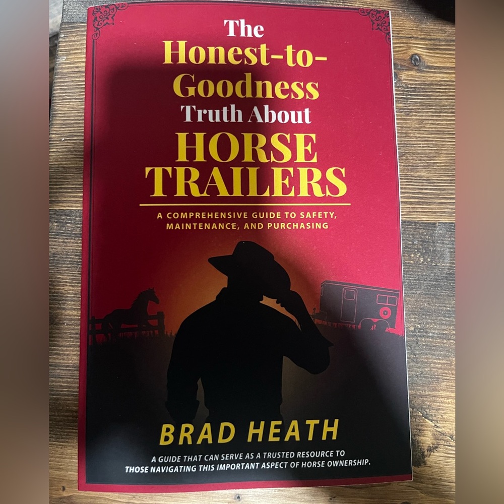 The Honest-to-Goodness Truth About Horse Trailers Book